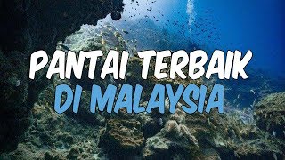 6 Pantai Terbaik yang Wajib Dikunjungi saat Liburan ke Malaysia