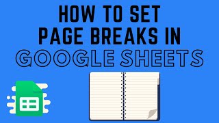 How to Set Custom Page Breaks in Google Sheets