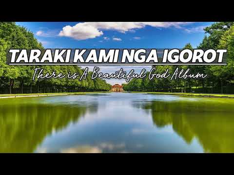 TARAKI KAMI NGA IGOROT- Mix Album Playlist