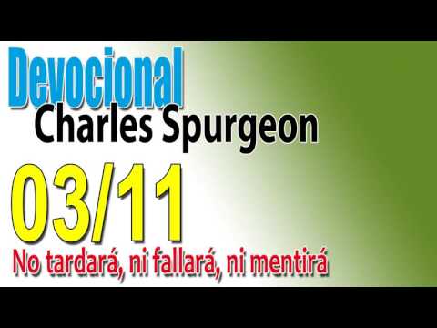 Devocional Charles Spurgeon 03/11 - No tardará, ni fallará, ni mentirá.