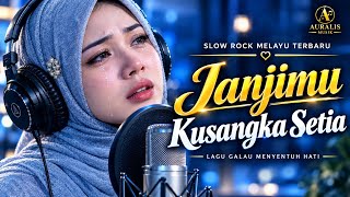 Download lagu Janjimu Kusangka Setia | Slow Rock Melayu Terbaru 2026 | Lagu Galau Menyentuh Hati mp3