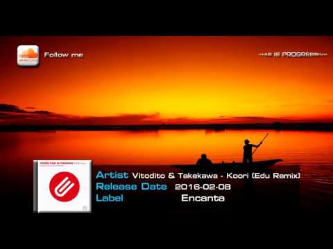 Vitodito & Takekawa - Koori (Edu Remix)