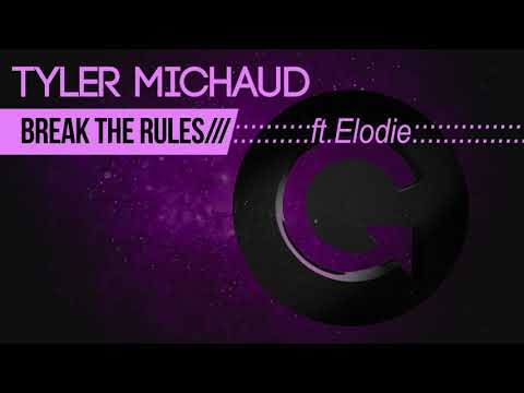 Tyler Michaud feat. Elodie - Break The Rules (Original Mix)