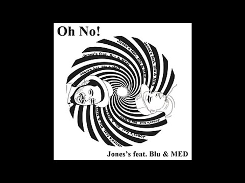 Oh No "Joness (feat Blu  MED)"