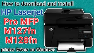 How to download and full installation HP LaserJet Pro MFP M127fn M128fn printer scanner driver