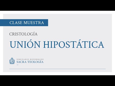 Cristología: Lección 8. La unión hipostática | Clase Muestra | Seminario Reformado Sacra Teología