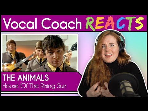 Vocal Coach reacts to The Animals - House Of The Rising Sun (Eric Burdon)