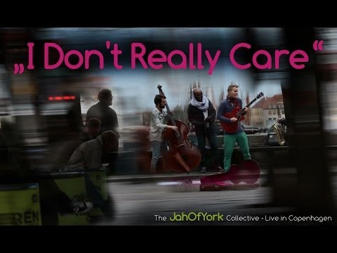 The JahOfYork Collective Live in Copenhagen - I Don't Really Care