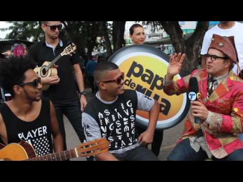 Papo de rua 27/07/2016 - Os Fantasias