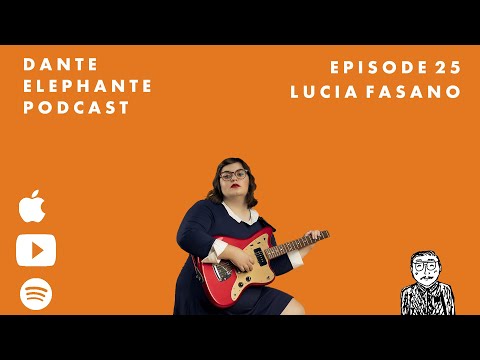 Dante Elephante Podcast - Ep. 25 w/ Lucia Fasano
