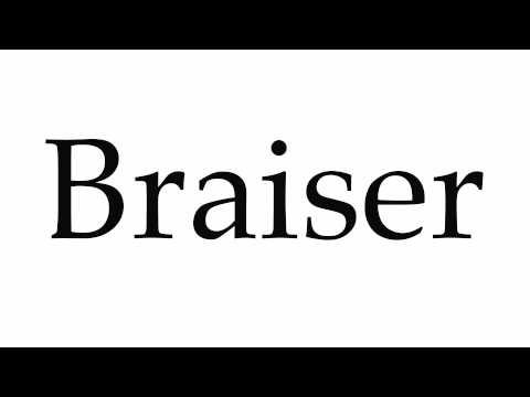 How to Pronounce Braiser