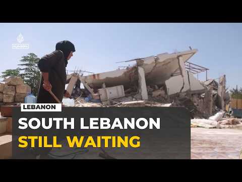 Southern Lebanon reconstruction stalls as residents wait for aid after Israeli strikes