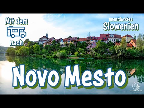 Novo Mesto - Sloweniens Tor zum Süden - Slowenien mit dem Wohnmobil - Teil 9