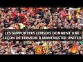 Manchester United - RC Lens : Les supporters lensois donnent une leçon de ferveur aux Mancuniens
