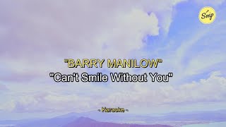 &quot;Can&#39;t smile without you - Barry Manilow  (Karaoke version )&quot; by @Satumusicplaylist22
