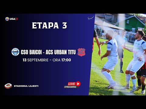 🎥 "PHSPORT"  | LIGA 3 | ETAPA 3 | CSO BĂICOI - ACS URBAN TITU