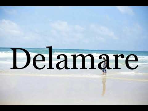 How To Pronounce Delamare🌈🌈🌈🌈🌈🌈Pronunciation Of Delamare