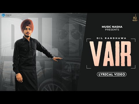 Vair (Lyrical Video) Dil Randhawa | Music Nasha | Latest Punjabi Song 2022 | New Punjabi Song 2022