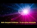 Jean-Jacques Goldman - A nos actes manqués (Lyrics)