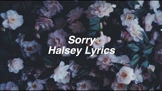 Sorry  Halsey Lyrics