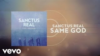 Sanctus Real - Same God (Lyric Video)