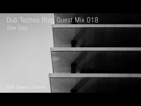 Dub Techno Blog Guest Mix 018 - Stan Soul