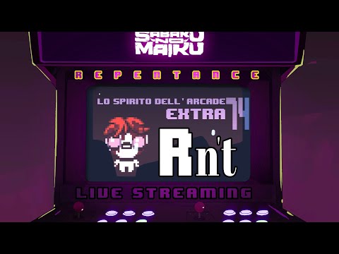 "Chaos R" -TBoI: Repentance w/Sabaku, Spirito dell'Arcade EXTRA #74