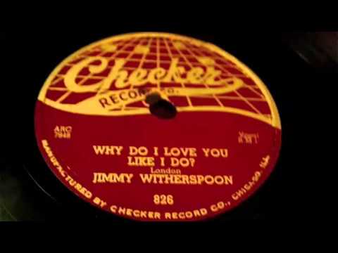Jimmy Witherspoon - Why Do I Love You Like I Do 78 rpm!
