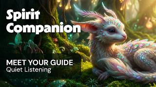 Spirit Companion ✨ Meet Your Totem Guide | Quiet Inner Listening | 25 Min