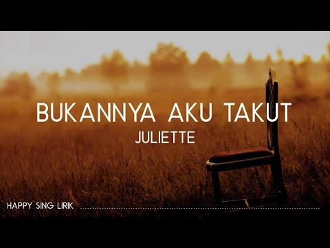Juliette - Bukannya Aku Takut (Lirik)