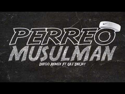 👳‍♂️PERREO MUSULMAN - ULI DEEJAY x DIEGO RMX (San Turrona)👳‍♂️