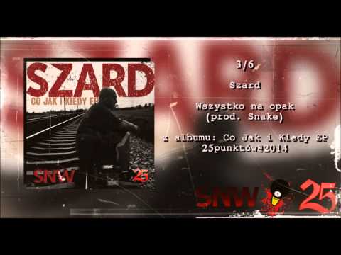 03. Szard - Wszystko na opak (prod. Snake)