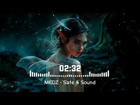 MEDZ - Safe & Sound (Magic Melody Release)