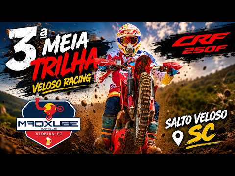 3ª MEIA TRILHA VELOSO RACING - SALTO VELOSO 29/08/2026 I CRF 250F I MAQXUBE MOTO CLUBE I #31