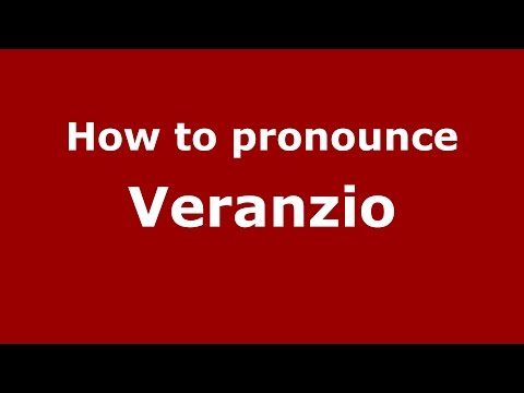 How to pronounce Veranzio (Italian/Italy)  - PronounceNames.com