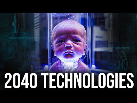 20 INCREDIBLE Technologies That Will Change The World Forever by 2040