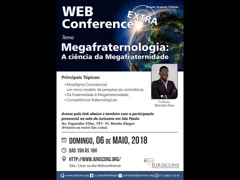 Web Conference - Megafraternologia: A ciência da Megafraternidade - Profª Marcelo Silva (06/05/2018)
