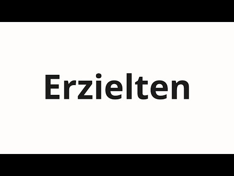How to pronounce Erzielten