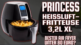 Princess XL Heißluftfritteuse 3,2 Liter - Beste Heissluftfritteuse unter 80 Euro?