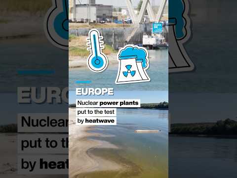 Romania, Hungary, France... Europe's nuclear power plants tested by heatwave