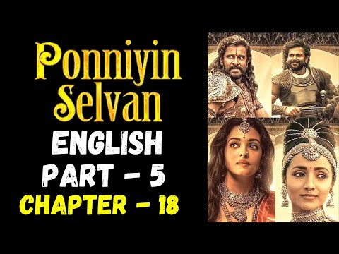 Ponniyin Selvan English AudioBook PART 5: CHAPTER 18 | Ponniyin Selvan English Google Translate