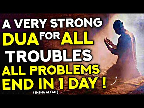 A Very Strong Dua For All Troubles! - All Problems Ending 1 Day! - (InshAllah)