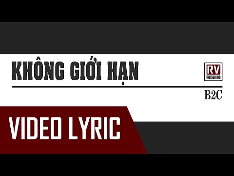 [2G15] Không Giới Hạn (No Limit) - B2C [Video Lyric]