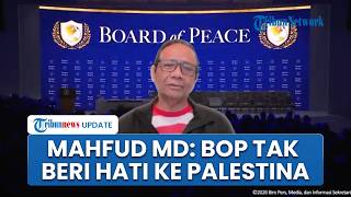 Kecewa! Mahfud Kritik BoP Lagi: Board of Peace Tidak Memberi Hati untuk Palestina, Justru Nge-Blok