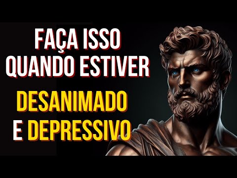 Elimine o Desanimo e a Depressão | Estoicismo