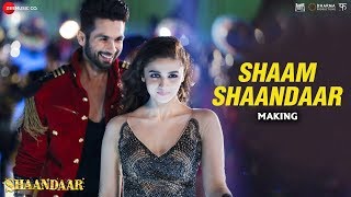 Shaam Shaandaar - Making | Shaandaar | Shahid Kapoor &amp; Alia Bhatt | Amit Trivedi