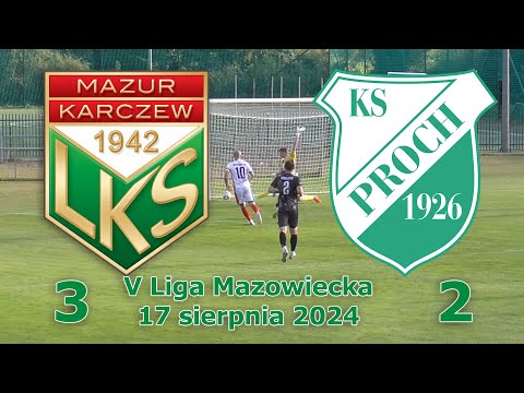Mazur Karczew - Proch Pionki 3:2 - 17.08.2024