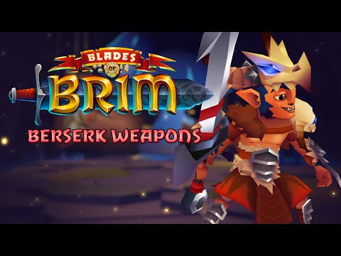 ​ Blades of Brim - Berserk Weapons