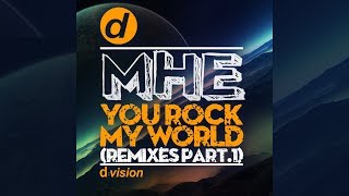 MHE - You Rock My World (Remixes Part 1) [Official]