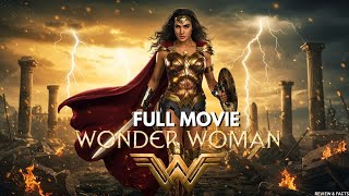 Wonder Woman (2025) | Full Movie | Gal Gadot Returns as Diana | Review & Facts 🔥⚔️